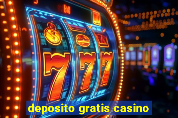 deposito gratis casino