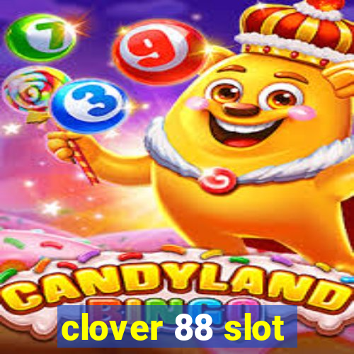 clover 88 slot