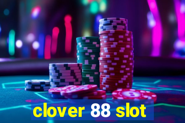 clover 88 slot