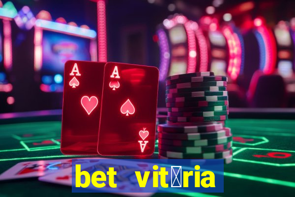 bet vit贸ria apostas online