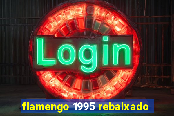 flamengo 1995 rebaixado