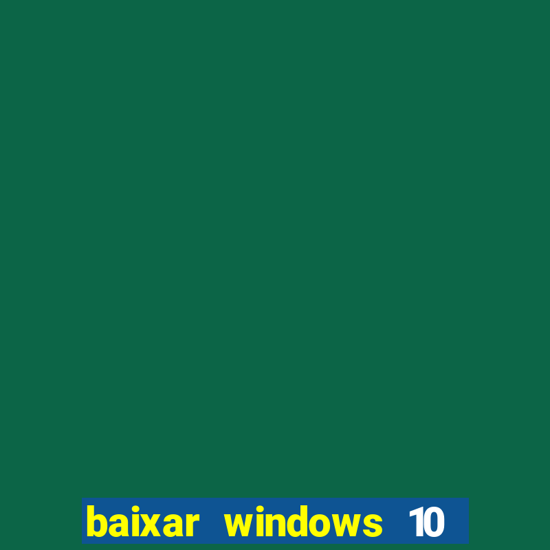 baixar windows 10 mega lite