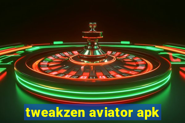 tweakzen aviator apk