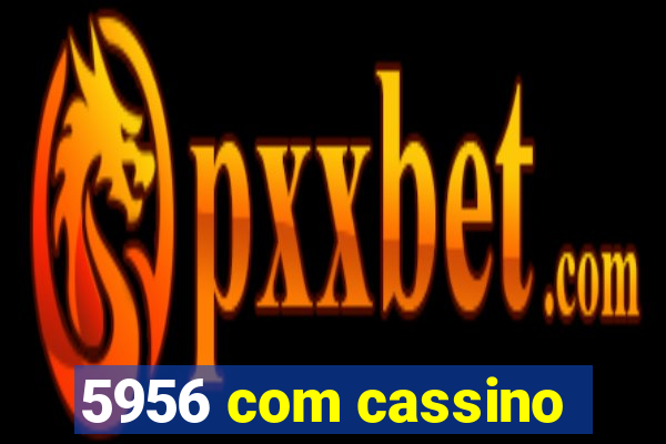 5956 com cassino