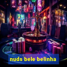 nuds bele belinha