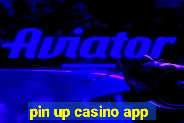 pin up casino app