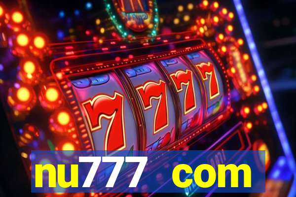 nu777 com plataforma de jogos