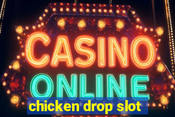 chicken drop slot