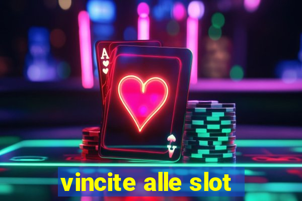 vincite alle slot