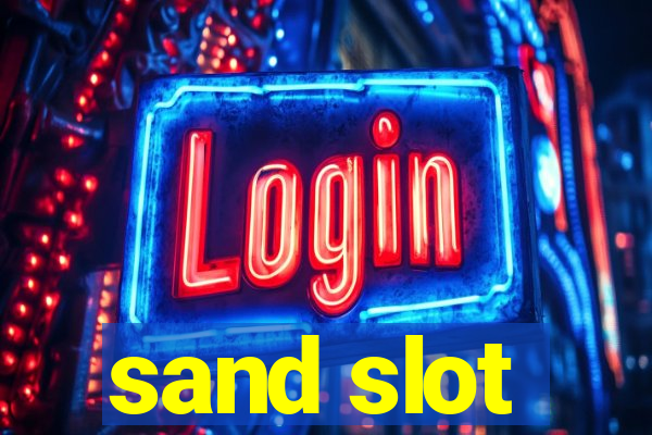 sand slot