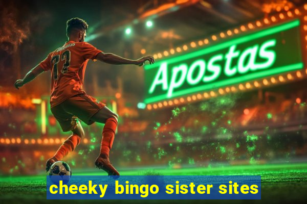 cheeky bingo sister sites