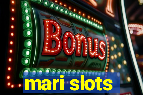 mari slots