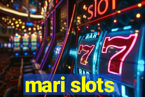 mari slots