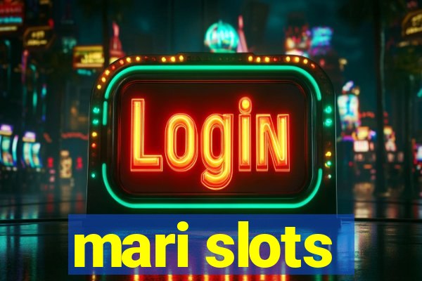 mari slots