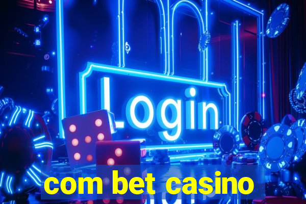 com bet casino