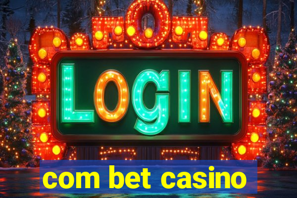 com bet casino