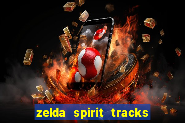 zelda spirit tracks rom pt br