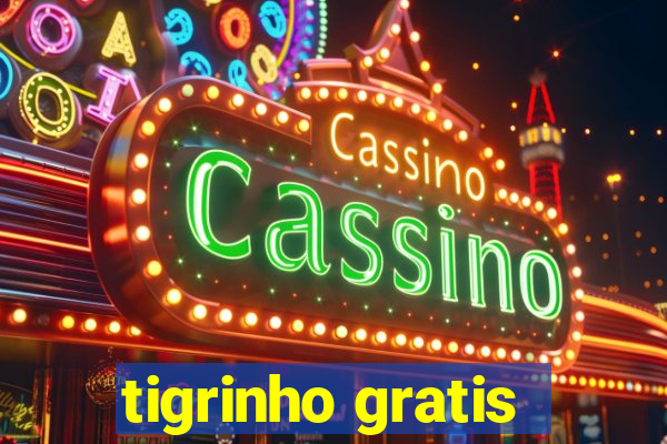 tigrinho gratis