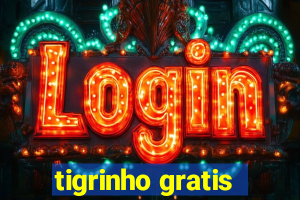 tigrinho gratis