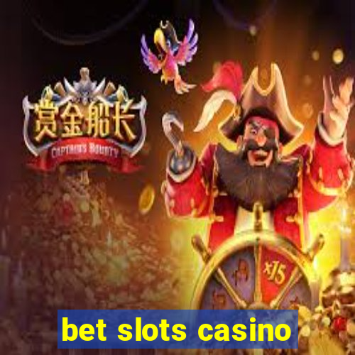 bet slots casino