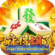 jogar demo fortune touro