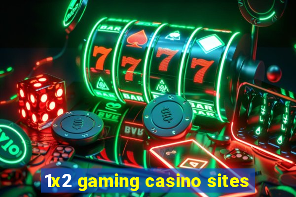 1x2 gaming casino sites