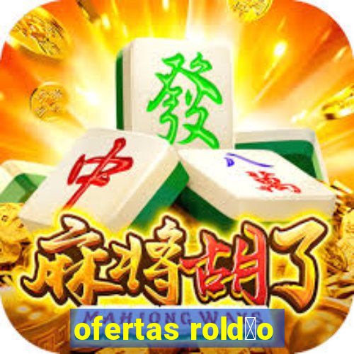 ofertas rold茫o