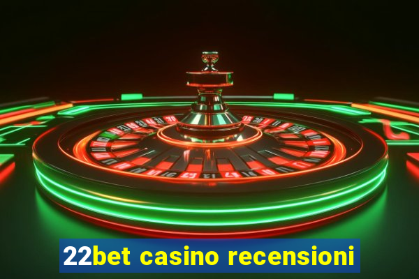 22bet casino recensioni