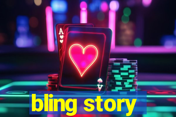 bling story