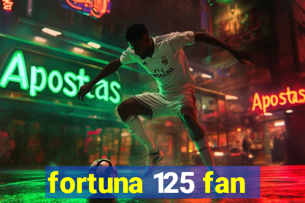 fortuna 125 fan