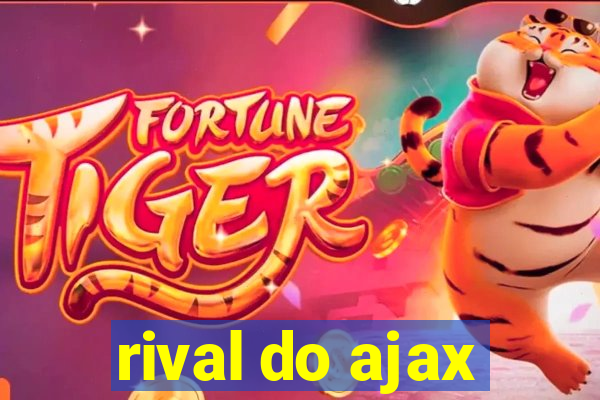 rival do ajax