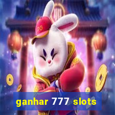 ganhar 777 slots