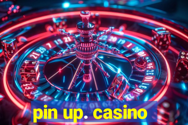 pin up. casino