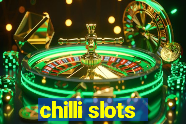 chilli slots