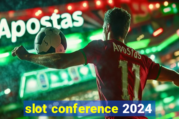 slot conference 2024