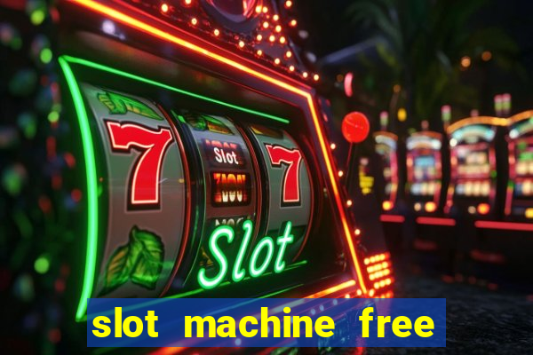 slot machine free no download