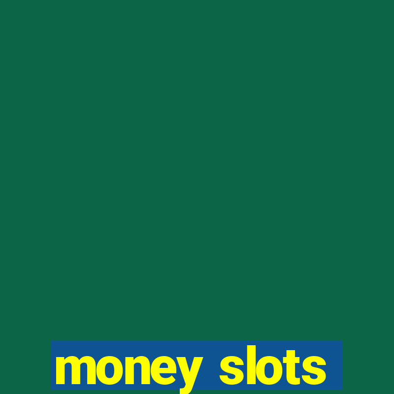 money slots