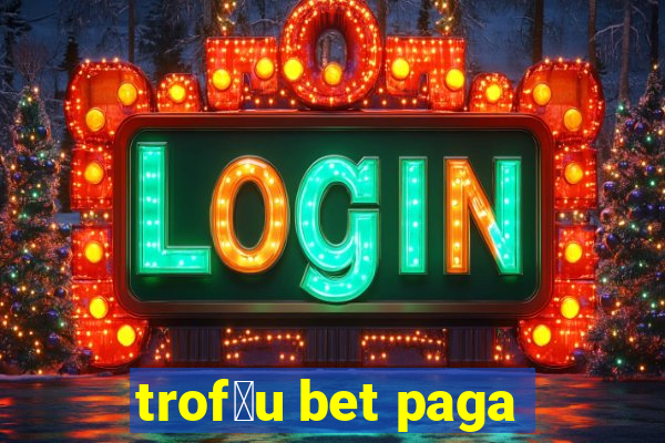 trof茅u bet paga