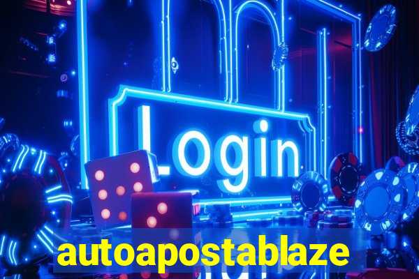 autoapostablaze