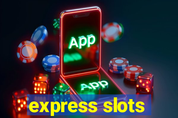 express slots