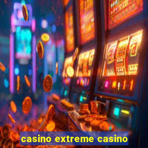 casino extreme casino