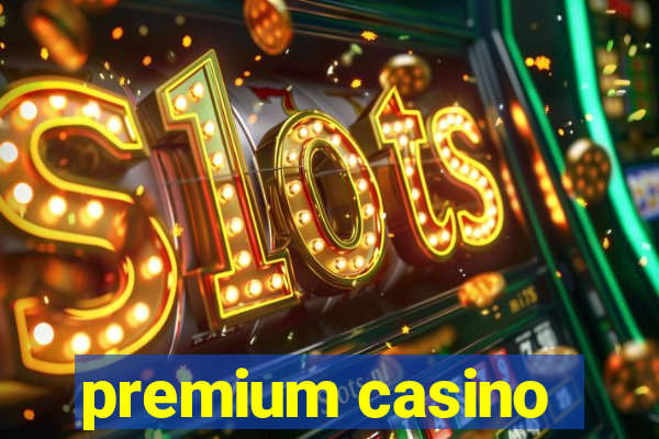 premium casino