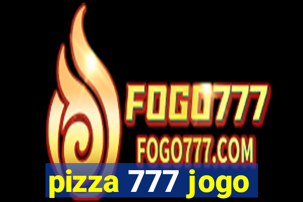 pizza 777 jogo