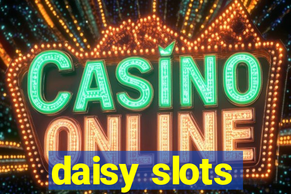 daisy slots