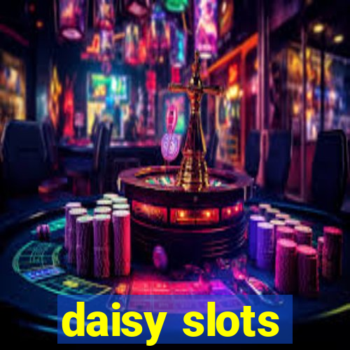 daisy slots