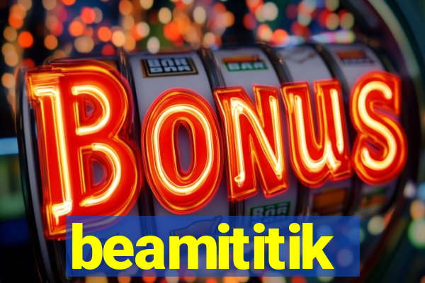 beamititik