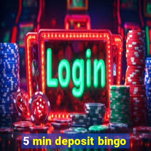 5 min deposit bingo