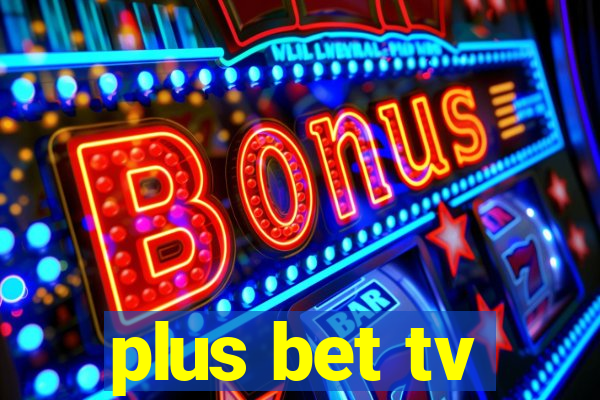 plus bet tv