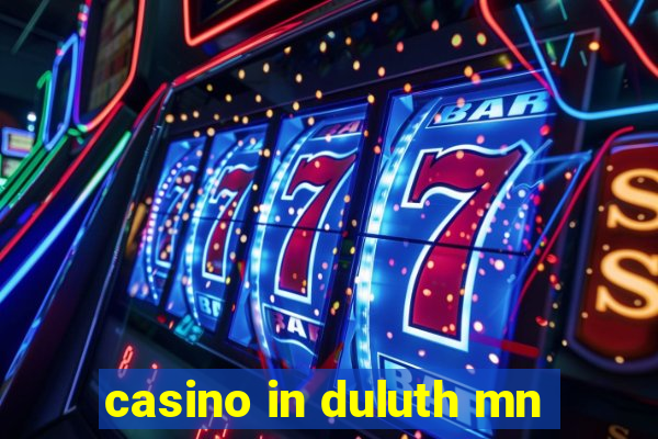 casino in duluth mn