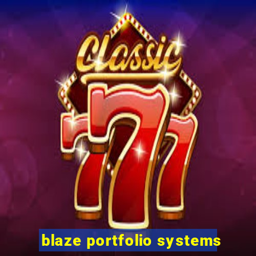 blaze portfolio systems